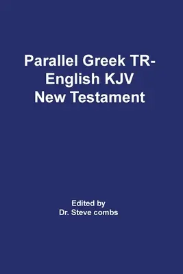 Textul grecesc paralel primit și versiunea King James Noul Testament - Parallel Greek Received Text and King James Version The New Testament