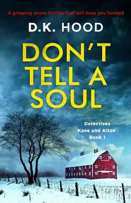Don't Tell a Soul: Un thriller polițist captivant care te va ține cu sufletul la gură - Don't Tell a Soul: A gripping crime thriller that will have you hooked