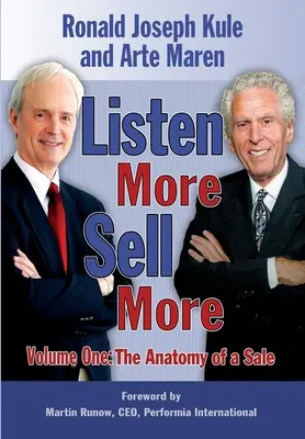 Listen More Sell More: Volumul unu: Anatomia unei vânzări - Listen More Sell More: Volume One: The Anatomy of a Sale