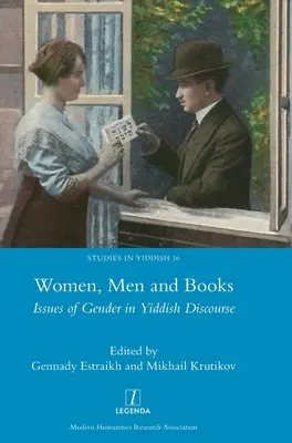 Femei, bărbați și cărți: Probleme de gen în discursul idiș - Women, Men and Books: Issues of Gender in Yiddish Discourse