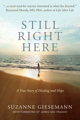 Still Right Here: O poveste adevărată de vindecare și speranță - Still Right Here: A True Story of Healing and Hope