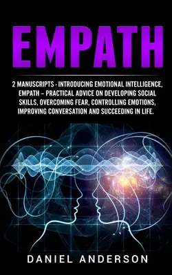 Empath: 2 Manuscrise - Introducerea inteligenței emoționale, Empath - Sfaturi practice privind dezvoltarea abilităților sociale, depășirea - Empath: 2 Manuscripts - Introducing Emotional Intelligence, Empath - Practical advice on developing social skills, overcoming