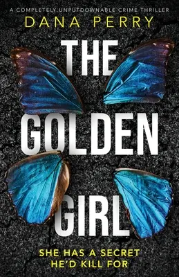 The Golden Girl: Un thriller polițist complet de nerefuzat - The Golden Girl: A completely unputdownable crime thriller