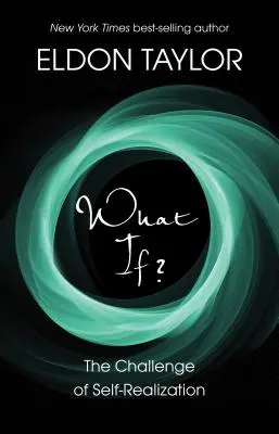 Ce-ar fi dacă..: Provocarea auto-realizării - What If?: The Challenge of Self-Realization