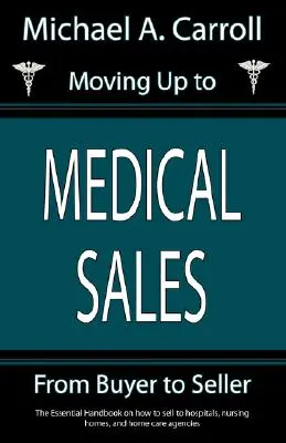 Trecerea la vânzări în domeniul medical - Moving Up to Medical Sales