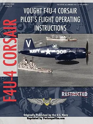 Manualul de zbor al pilotului de vânătoare Vought F4U-4 Corsair - Vought F4U-4 Corsair Fighter Pilot's Flight Manual