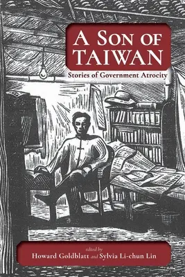 Un fiu al Taiwanului: Stories of Government Atrocity - A Son of Taiwan: Stories of Government Atrocity