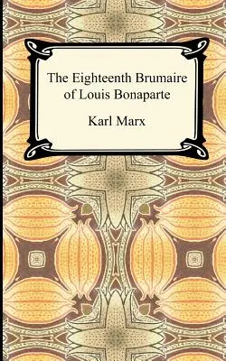 Al optsprezecelea brumar al lui Ludovic Bonaparte - The Eighteenth Brumaire of Louis Bonaparte
