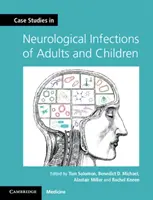 Studii de caz în infecțiile neurologice ale adulților și copiilor - Case Studies in Neurological Infections of Adults and Children