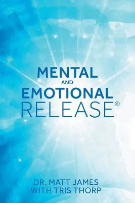 Eliberare mentală și emoțională - Mental and Emotional Release