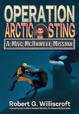 Operațiunea Arctic Sting: O misiune Mac McDowell - Operation Arctic Sting: A Mac McDowell Mission