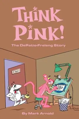 Gândește în roz: Povestea lui Depatie-Freleng - Think Pink: The Story of Depatie-Freleng