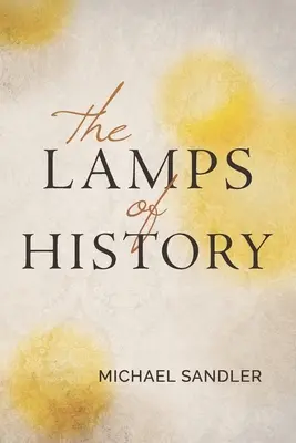 Lămpile istoriei - The Lamps of History