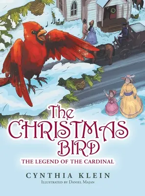 Pasărea de Crăciun: Legenda cardinalului - The Christmas Bird: The Legend of the Cardinal