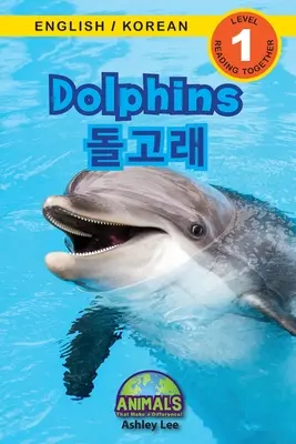 Delfinii / 돌고래: Bilingv (engleză / coreeană) (영어 / 한국어) Animals That Make a Difference! (Engag - Dolphins / 돌고래: Bilingual (English / Korean) (영어 / 한국어) Animals That Make a Difference! (Engag