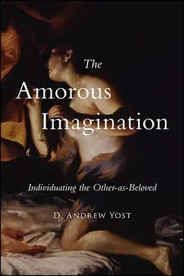 Imaginația amoroasă - The Amorous Imagination