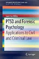 Ptsd și psihologia judiciară: Aplicații la dreptul civil și penal - Ptsd and Forensic Psychology: Applications to Civil and Criminal Law