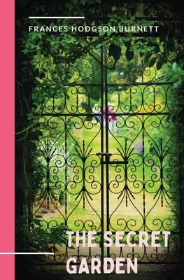 Grădina secretă: un roman din 1911 și un clasic al literaturii engleze pentru copii de Frances Hodgson Burnett. - The Secret Garden: a 1911 novel and classic of English children's literature by Frances Hodgson Burnett.