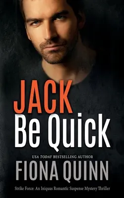 Jack Be Quick: Un Iniquus Romantic Suspense Mystery Thriller - Jack Be Quick: An Iniquus Romantic Suspense Mystery Thriller
