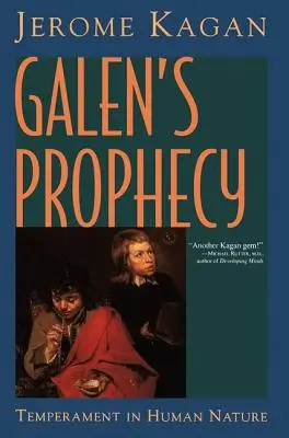 Profeția lui Galen: Temperamentul în natura umană - Galen's Prophecy: Temperament In Human Nature