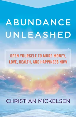 Abundența dezlănțuită - Abundance Unleashed