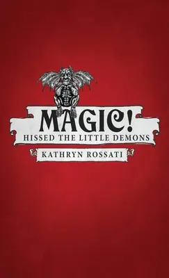 Magie! Au șuierat micii demoni - Magic! Hissed The Little Demons