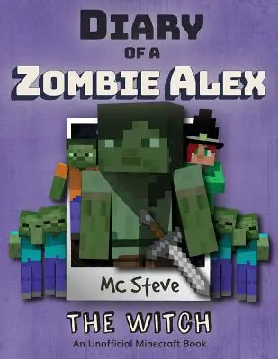 Jurnalul unui Minecraft Zombie Alex: Cartea 1 - Vrăjitoarea - Diary of a Minecraft Zombie Alex: Book 1 - The Witch