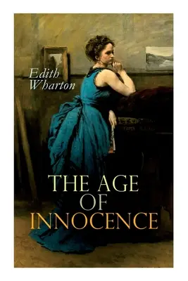 The Age of Innocence: Roman de dragoste - The Age of Innocence: Romance Novel