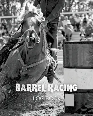 Jurnal de curse cu butoaie - Barrel Racing Log Book