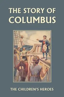 Povestea lui Columb (Clasicii de ieri) - The Story of Columbus (Yesterday's Classics)