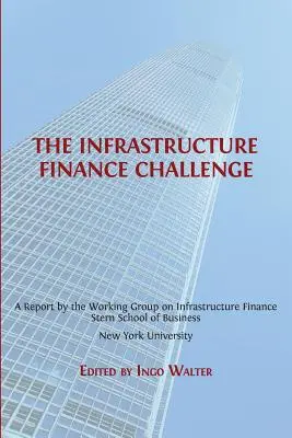 Provocarea finanțării infrastructurii - The Infrastructure Finance Challenge