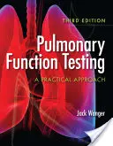 Pulmonary Function Testing: A Practical Approach: O abordare practică: A Practical Approach: O abordare practică - Pulmonary Function Testing: A Practical Approach: A Practical Approach