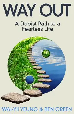 Cale de ieșire: O cale taoistă către o viață fără frică - Way Out: A Taoist Path To a Fearless Life