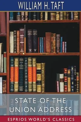 Discursul de stat al Uniunii (Esprios Classics) - State of the Union Address (Esprios Classics)