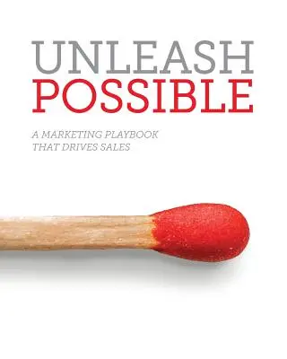 Dezlănțuie posibilul: A Marketing Playbook That Drives B2B Sales - Unleash Possible: A Marketing Playbook That Drives B2B Sales