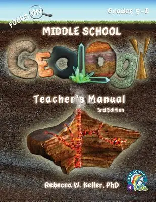 Focus On Middle School Geology Manualul profesorului Ediția a 3-a - Focus On Middle School Geology Teacher's Manual 3rd Edition