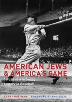 American Jews & America's Game: Vocile unei moșteniri în creștere în baseball - American Jews & America's Game: Voices of a Growing Legacy in Baseball