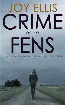 Crime pe Fens: un thriller polițist captivant și plin de suspans - Crime on the Fens: a gripping detective thriller full of suspense