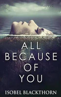 Totul din cauza ta - All Because Of You