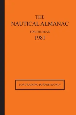Almanahul nautic pentru anul 1981: Numai în scop de instruire - The Nautical Almanac for the Year 1981: For Training Purposes Only