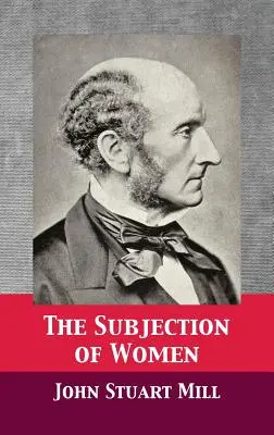 Supunerea femeilor - The Subjection of Women