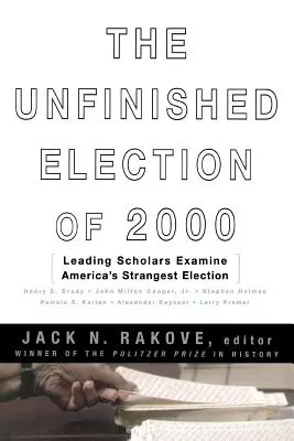 Alegerile neterminate din 2000 - The Unfinished Election of 2000