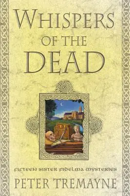 Șoaptele morților: Cincisprezece mistere ale surorii Fidelma - Whispers of the Dead: Fifteen Sister Fidelma Mysteries