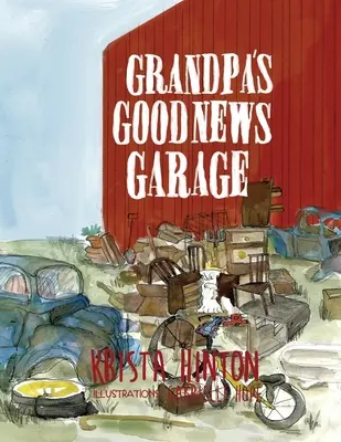 Garajul cu vești bune al bunicului - Grandpa's Good News Garage