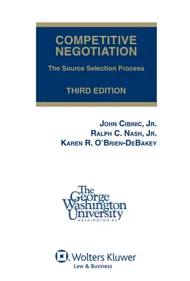 Competitive Negotiation: Procesul de selecție a surselor, ediția a treia (copertă moale) - Competitive Negotiation: The Source Selection Process, Third Edition (Softcover)