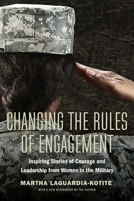Schimbarea regulilor de angajament: Povești inspirate de curaj și leadership de la femeile din armată - Changing the Rules of Engagement: Inspiring Stories of Courage and Leadership from Women in the Military