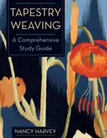 Tapestry Weaving: A Comprehensive Study Guide