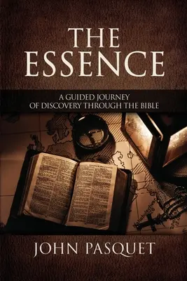 Esența: O călătorie ghidată de descoperire prin Biblie - The Essence: A Guided Journey of Discovery through the Bible