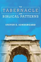 Tabernacolul și modelele biblice - The Tabernacle and Biblical Patterns