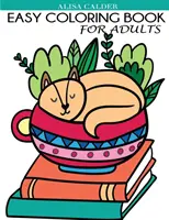Carte de colorat ușoară pentru adulți: Desene frumoase și simple pentru seniori și începători - Easy Coloring Book for Adults: Beautiful Simple Designs for Seniors and Beginners